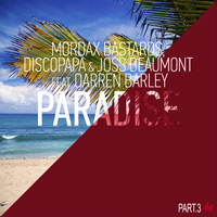 Mordax Bastards - Paradise, Pt. 3 (Remixes) [Single]