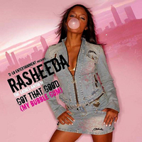 Rasheeda - Got That Good (My Bubble Gum) [EP]