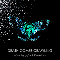 Death Comes Crawling - Looking For Semblance