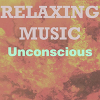 Unconscious - Relaxing Music (Single)