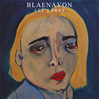 Blaenavon - Let's Pray (EP)
