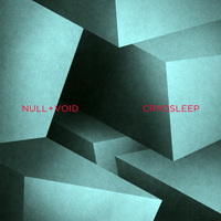 Null+Void - Cryosleep (Limited Edition)
