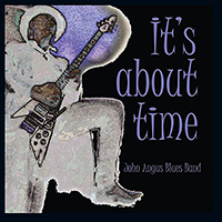 John Angus Blues Band - It's About Time