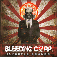 Bleeding Corp. - Infected Sounds