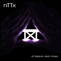 nTTx - Of Beauty And Chaos