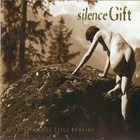 Silence Gift - But The Silence Still Remains