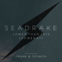 Seadrake - Lower Than This (Someday)