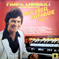 Lambert, Franz - Pop-Orgel Hitparade 5