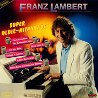 Lambert, Franz - Super Oldie-Hitparade