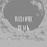Welcome Black - Leaving The Abyss