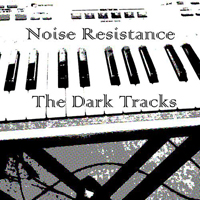 Noise Resistance - The Dark Tracks