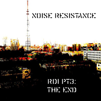 Noise Resistance - RDI PT3: The End