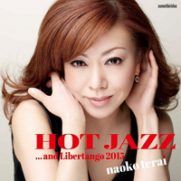Terai, Naoko - Hot Jazz...And Libertango 2015