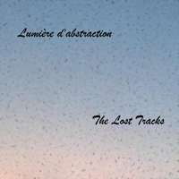Lumiere d'abstraction - The Lost Tracks