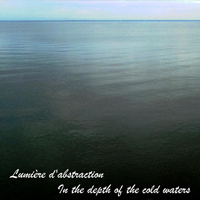 Lumiere d'abstraction - In The Depth Of The Cold Waters