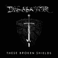 Die Sektor - These Broken Shields