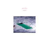 Porches - Water (EP)