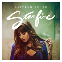 Smith, Caitlyn - Starfire (EP)