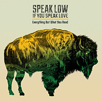 Speak Low If You Speak Love - Everything but What You Need