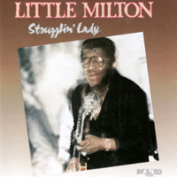 Little Milton - Strugglin' Lady