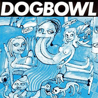 Dogbowl - Tit ... (An Opera)