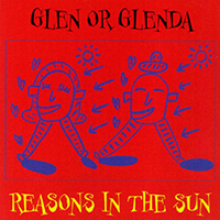 Glen or Glenda - Reasons in the Sun