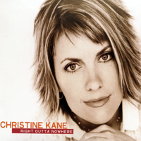 Kane, Christine - Right Outta Nowhere