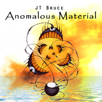 JT Bruce - Anomalous Material