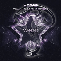 Vegas (BRA) - Talking to the Stars (Wanted Remix) (Single)