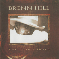 Hill, Brenn - Call You Cowboy