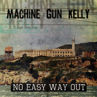 Machine Gun Kelly (ITA) - No Easy Way Out