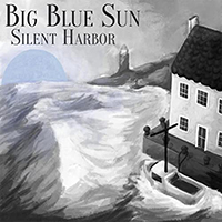 Big Blue Sun - Silent Harbor (EP)