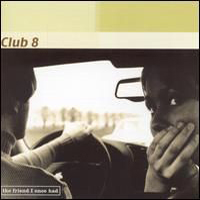 Club 8 - The Friend I Once Had