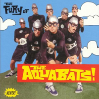 Aquabats - The Fury Of The Aquabats!