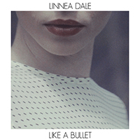 Dale, Linnea - Like a Bullet (Single)