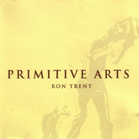 Trent, Ron - Primitive Arts