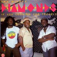 Mighty Diamonds - If You Looking For Trouble