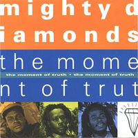Mighty Diamonds - The Moment Of Truth