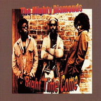 Mighty Diamonds - Right Time Come