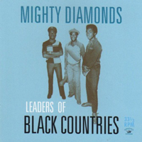 Mighty Diamonds - Leaders Of Black Countries