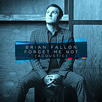 Fallon, Brian - Forget Me Not (Single)
