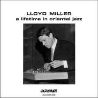Miller, Lloyd - A Lifetime in Oriental Jazz