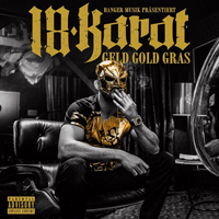 18 Karat - Geld Gold Gras (Deluxe Edition) (CD 1)