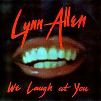 Lynn Allen - We Laugh At You
