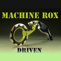 Machine Rox - Driven