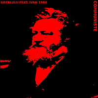 Uberlulu - Communiste (feat. Ivan 1984)