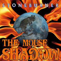 Stoneburner (USA, MD) - The Mouse Shadow