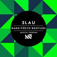 3LAU - Bang  (Tiesto Bootleg)