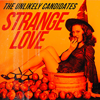Unlikely Candidates - Strange Love (Single)