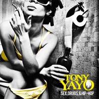 Tony Yayo - Sex, Drugs & Hip-Hop
